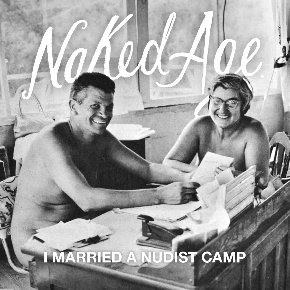 Naked Age Episode 11: I Married a Nudist Camp